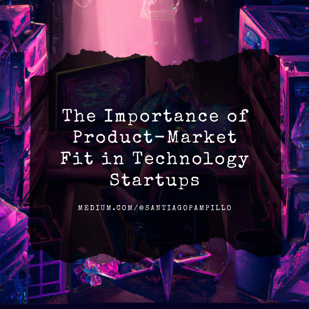 The Importance of Product-Market Fit in Technology Startups
