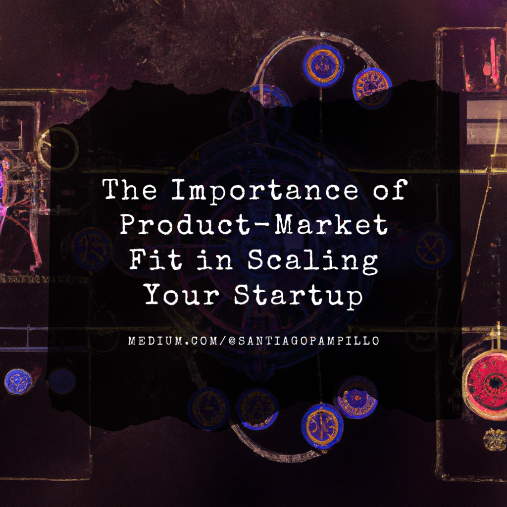 The Importance of Product-Market Fit in Scaling Your Startup